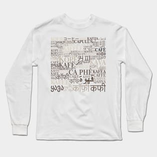 Coffee in different languages Long Sleeve T-Shirt